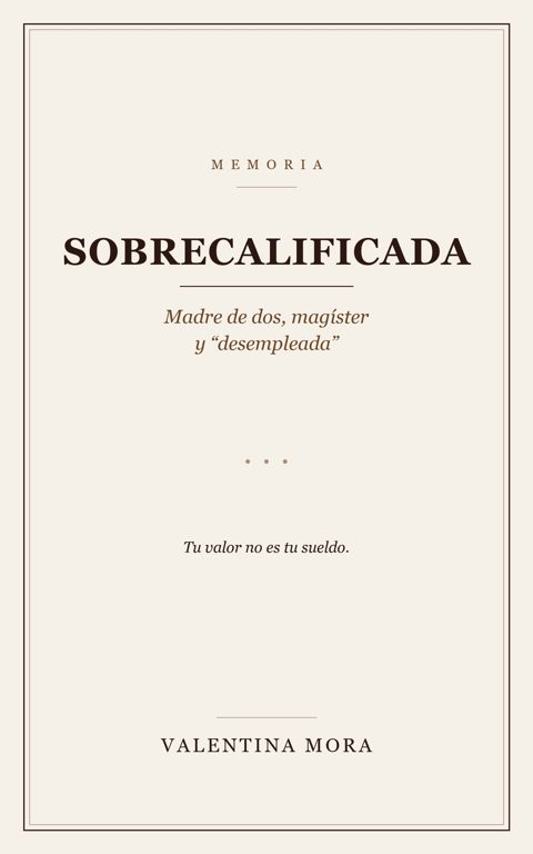 Portada del libro Sobrecalificada, de Valentina Mora